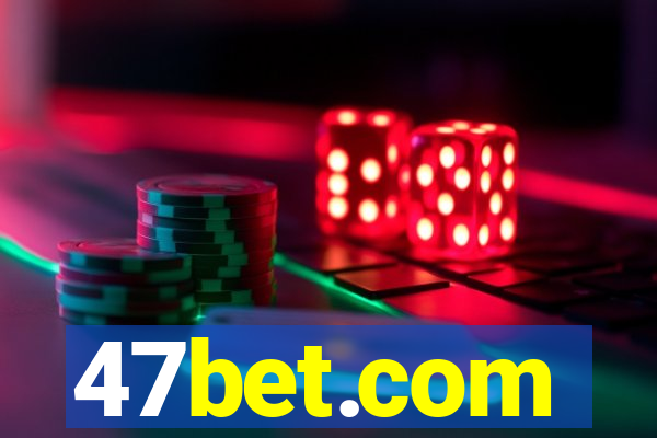 47bet.com