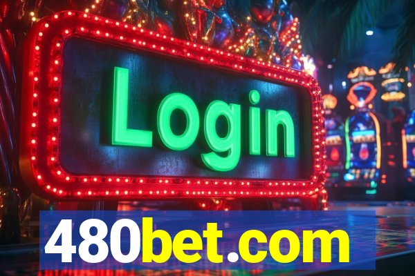 480bet.com