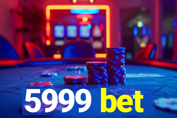 5999 bet