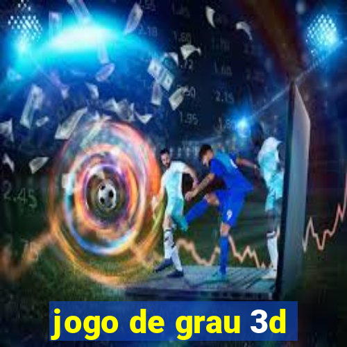 jogo de grau 3d