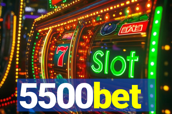 5500bet