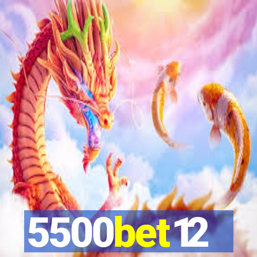 5500bet12