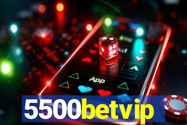 5500betvip