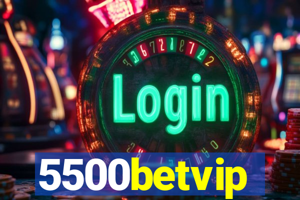 5500betvip