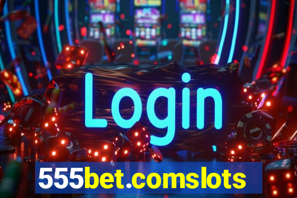 555bet.comslots