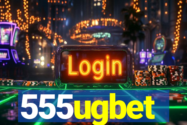 555ugbet