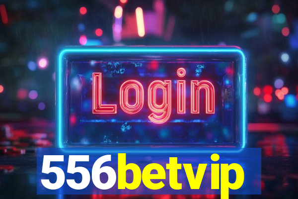 556betvip