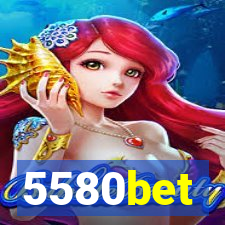 5580bet