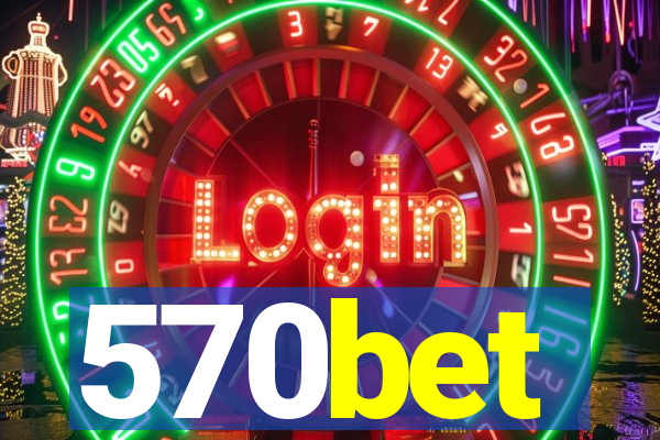 570bet