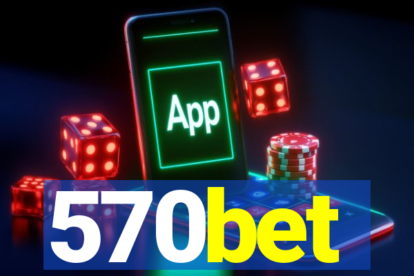 570bet