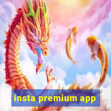 insta premium app