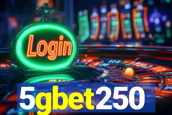 5gbet250