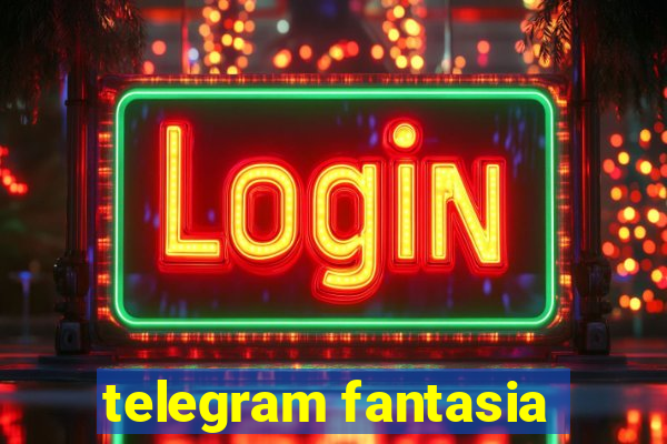 telegram fantasia