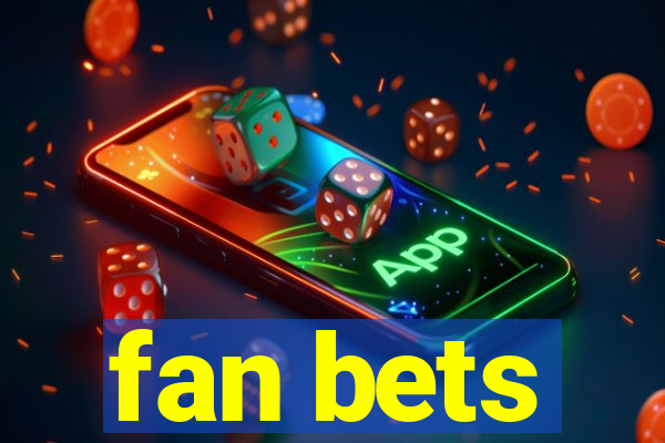 fan bets