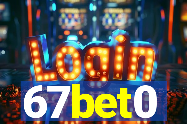 67bet0