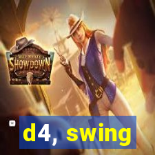 d4, swing