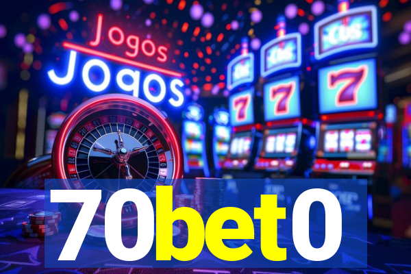 70bet0