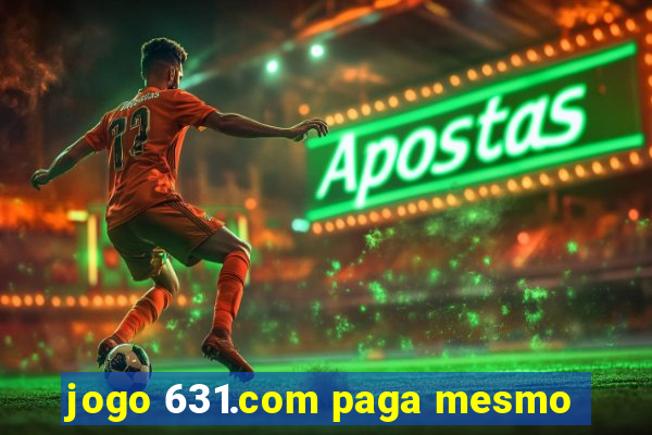 jogo 631.com paga mesmo