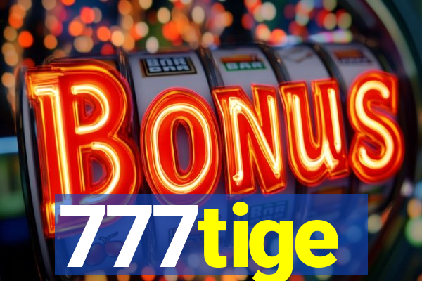 777tige