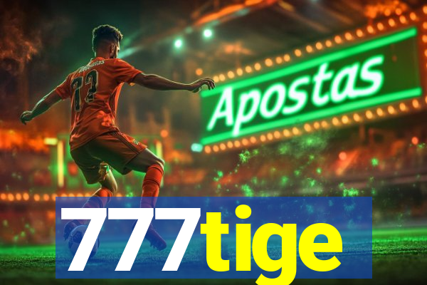 777tige