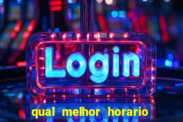 qual melhor horario para jogar pixbet