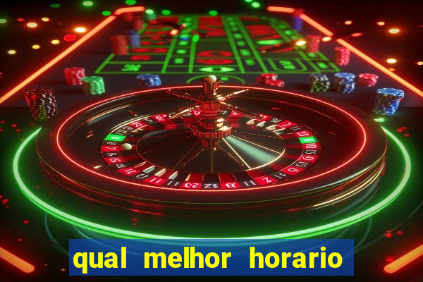 qual melhor horario para jogar pixbet