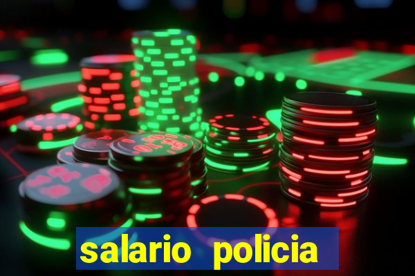 salario policia civil da bahia