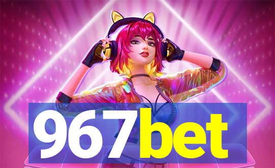 967bet