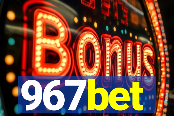 967bet