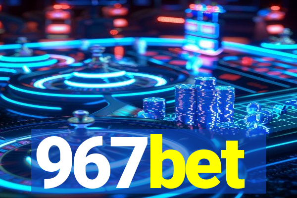 967bet