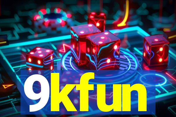 9kfun