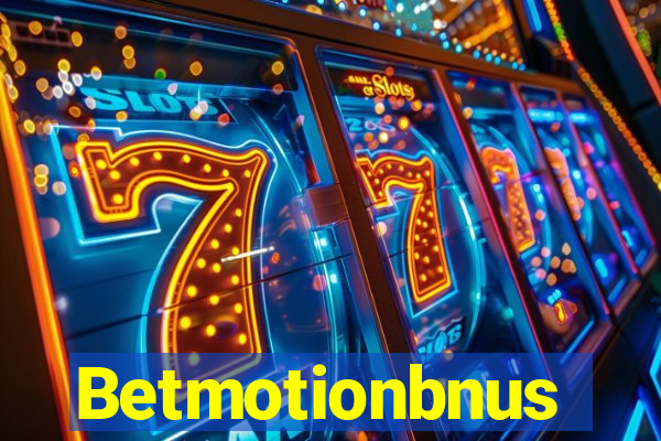 Betmotionbnus