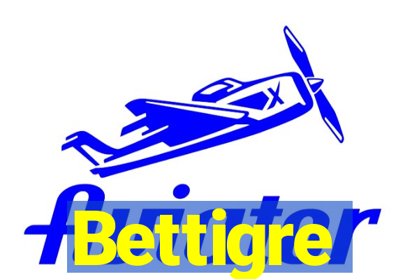 Bettigre