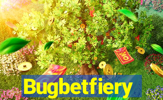 Bugbetfiery