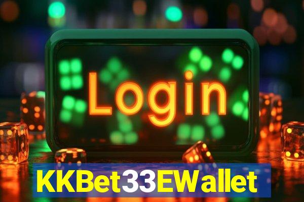 KKBet33EWallet