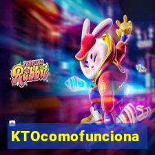 KTOcomofunciona