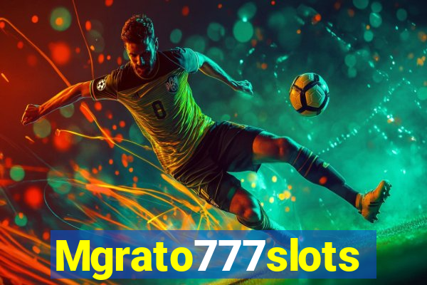 Mgrato777slots