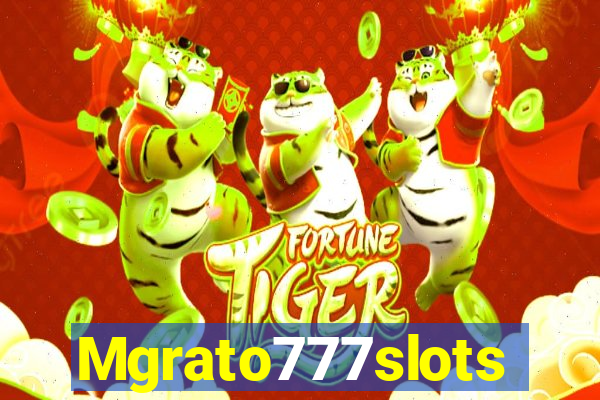 Mgrato777slots