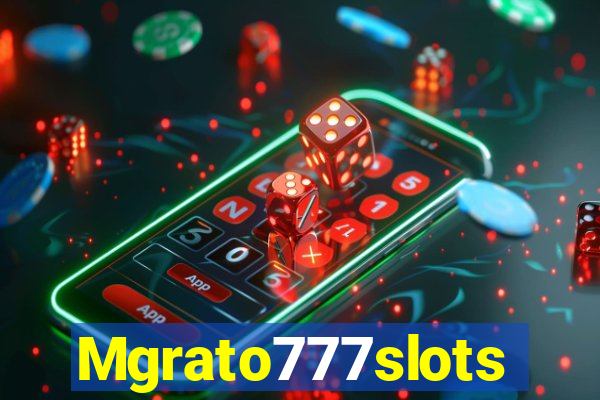 Mgrato777slots