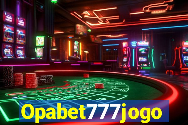 Opabet777jogo