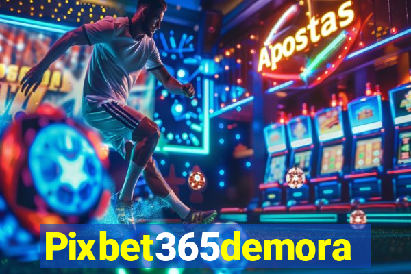 Pixbet365demora