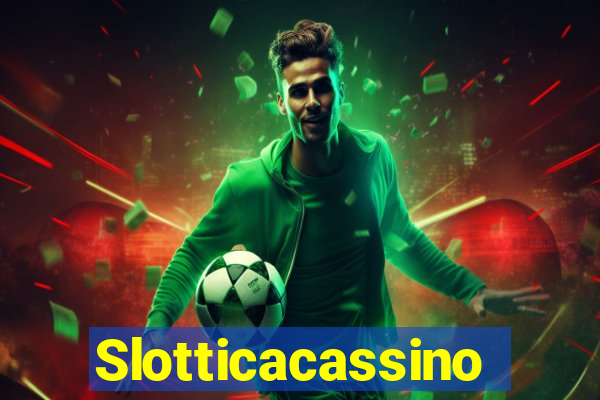 Slotticacassino