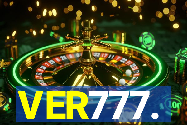 VER777.