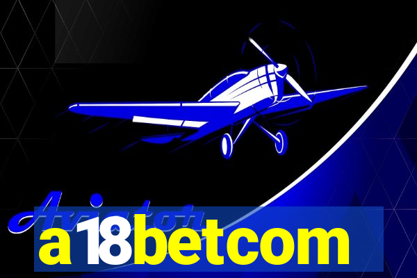 a18betcom