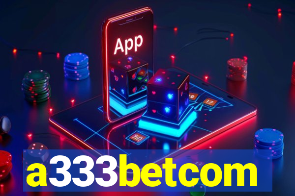 a333betcom