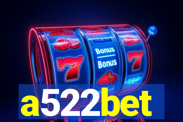 a522bet