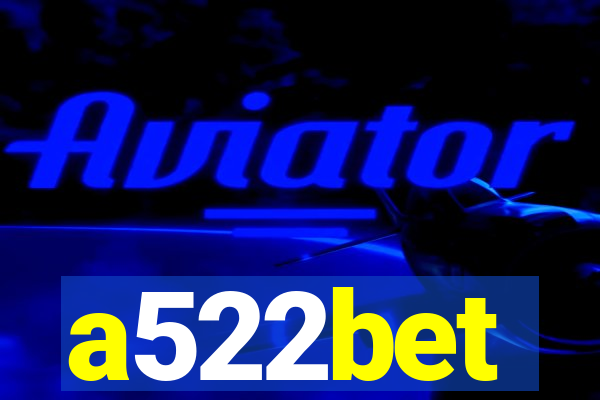 a522bet