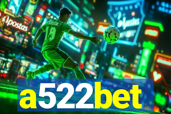 a522bet