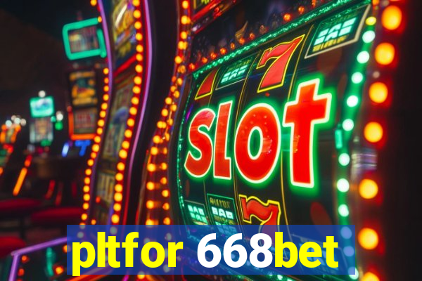 pltfor 668bet