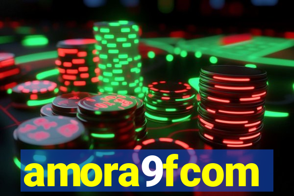 amora9fcom